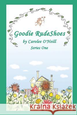 Goodie RudeShoes O'Neill, Carolee 9781947573024 Carolee Collectables