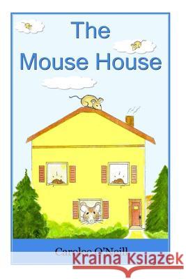 The Mouse House Carolee O'Neill Carolee O'Neill Carolee O'Neill 9781947573031 Carolee Collectables