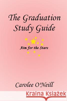 The Graduation Study Guide Carolee O'Neill 9781947573123 Carolee Collectables