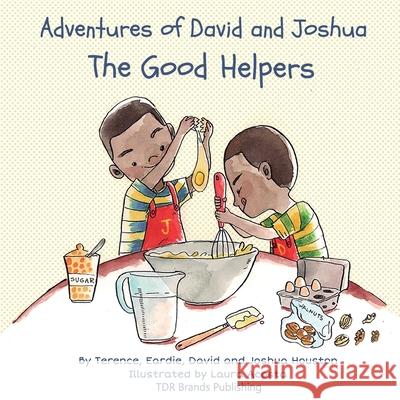 The Good Helpers Terence Houston Joshua Houston David Houston 9781947574137
