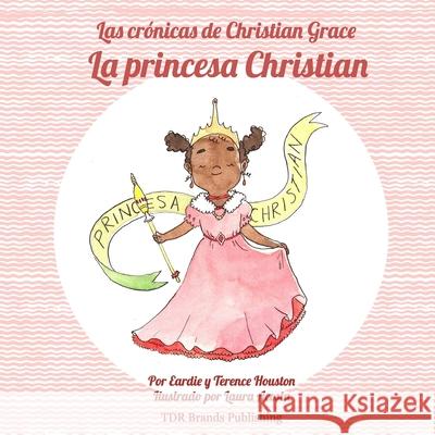La princesa Christian Terence Houston Laura Acosta Tierra Destiny Reid 9781947574380 Tdr Brands Publishing