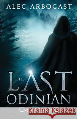 The Last Odinian Alec Arbogast 9781947578012