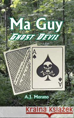 Ma Guy: Ghost Devil A. J. Morano 9781947589186 Waldenhouse Publishers, Inc.