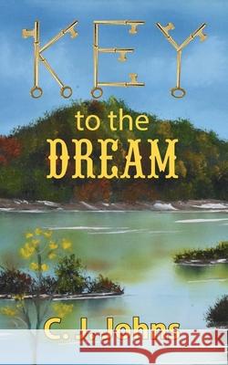 Key to the Dream Karen Paul Stone C. J. Johns 9781947589896