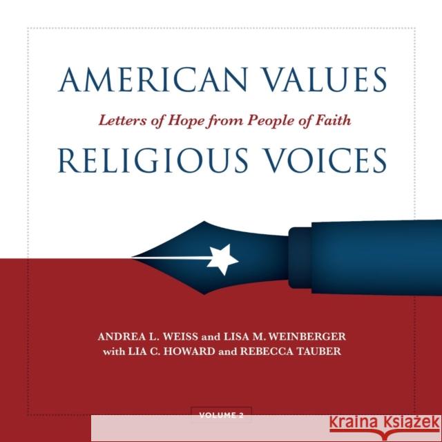 American Values, Religious Voices, Volume 2: Letters of Hope from People of Faith Volume 2 Weiss, Andrea 9781947602915 University of Cincinnati Press