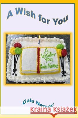 A Wish for You Gale Nemec Mark Vafiades Gale Nemec 9781947608269 Nemec LLC