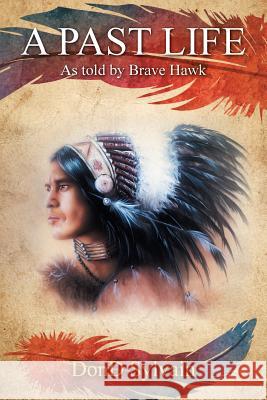A Past Life: As Told by Brave Hawk Dond Sylvain 9781947620049
