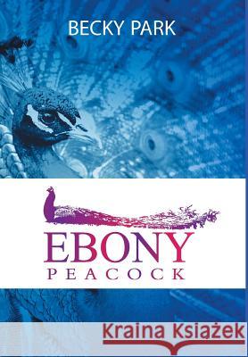 Ebony Peacock Becky Park 9781947620216 Toplink Publishing, LLC