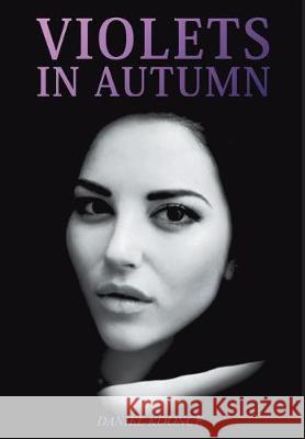 Violets in Autumn Daniel Koonce 9781947620537 Toplink Publishing, LLC