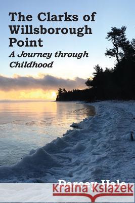 The Clarks of Willsborough Point: A Journey through Childhood Darcey Hale 9781947626287 Calec