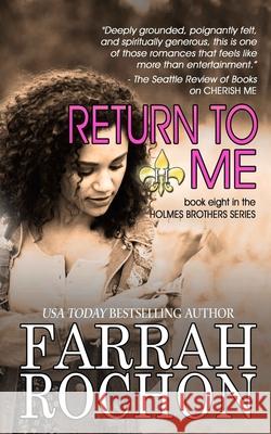 Return To Me Farrah Rochon 9781947628090