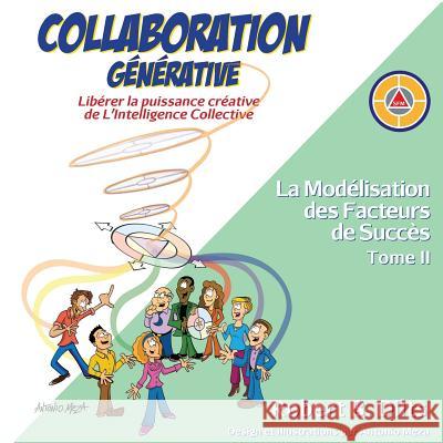 Collaboration Générative: Libérer la puissance créative de L'Intelligence Collective = Generative Collaboration Dilts, Robert Brian 9781947629349