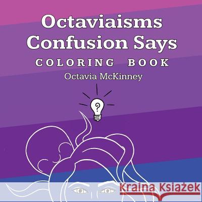 Octaviaisms Confusion Says Coloring Book Octavia McKinney Jessica Arriaga 9781947635036 Octavia Ink