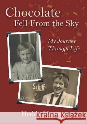 Chocolate Fell From the Sky: My Journey Through Life Martens, Hedda 9781947635159 Martens Books