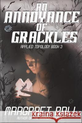 An Annoyance of Grackles Margaret Ball 9781947648104