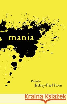 Mania Jeffrey-Paul Horn 9781947653047 Clare Songbirds Publishing House