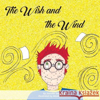 The Wish and The Wind Jennifer Stoddard, Nicole Bielowicz 9781947653870