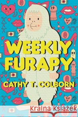 Weekly Furapy Cathy T. Colborn 9781947654570