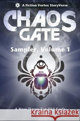 Chaos Gate: Sampler, Volume One Savannah Hulen Dave Kavanaugh Beth Buck 9781947655096 Fiction Vortex, Inc.