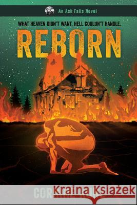 Reborn (An Ash Falls Novel) Corrine Kunz 9781947655362 Fiction Vortex, Inc.