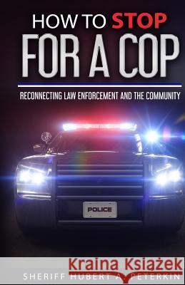 How To Stop For A Cop: Reconnecting Law Enforcement & The Community Zacharias, Ingrid 9781947656482 Butterfly Typeface
