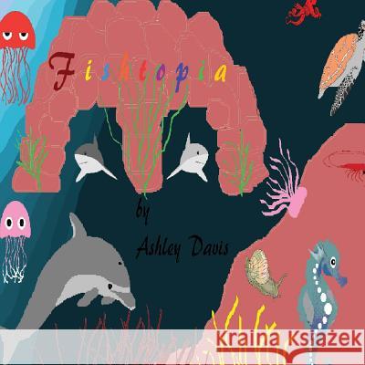 Fishtopia Ashley Davis Ashley Davis Ashley Davis 9781947656673 Butterfly Typeface