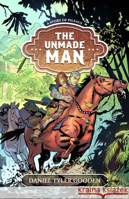 The Unmade Man Daniel Tyler Gooden 9781947659506