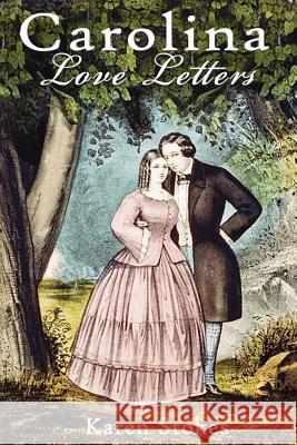 Carolina Love Letters Karen Stokes 9781947660038