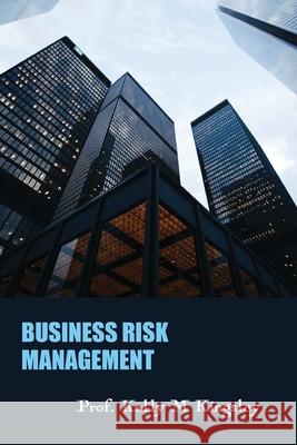 Business Risk Management Kelly M. Kingsley 9781947662865