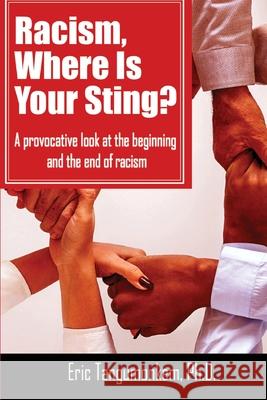 Racism, Where Is Your Sting? Eric Tangumonkem 9781947662926 Iem Press