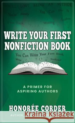 Write Your First Nonfiction Book Honoree Corder   9781947665279 Honoree Enterprises Publishing, LLC