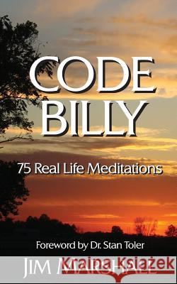 Code Billy: 75 Real Life Meditations Jim Marshall 9781947671485 Dust Jacket Media Group