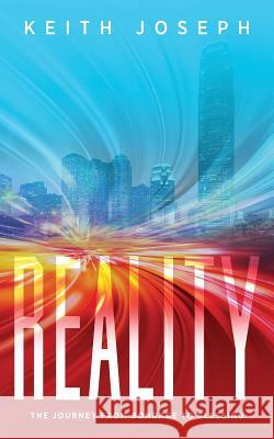 Reality: The Journey from Bondage to Blessing Keith Joseph 9781947671546 Dust Jacket Media Group