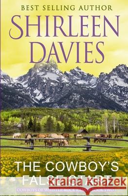 The Cowboy's False Start Shirleen Davies 9781947680739 Avalanche Ranch Press LLC