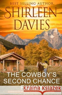 The Cowboy's Second Chance Family Shirleen Davies 9781947680760 Avalanche Ranch Press LLC