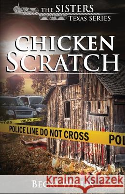 Chicken Scratch Becki Willis 9781947686038 Clear Creek Publishers