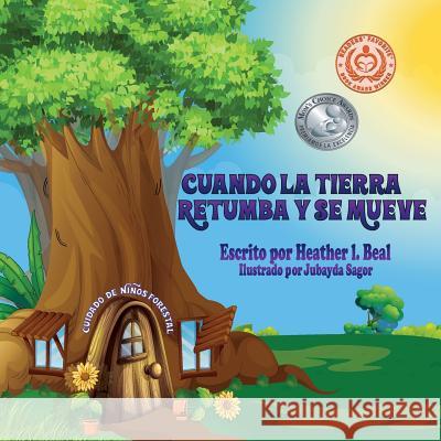 Cuando La Tierra Retumba Y Se Mueve (Spanish Edition): Un Libro de Seguridad de Terremotos Heather L. Beal 9781947690028 