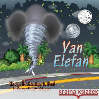 Van Elefan (Haitian Creole Edition): Yon liv Sekirite nan ka Toubiyon Heather L. Beal 9781947690257 Train 4 Safety Press