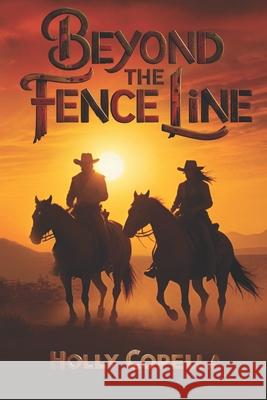 Beyond the Fence Line Holly Copella 9781947694354 Copella Books