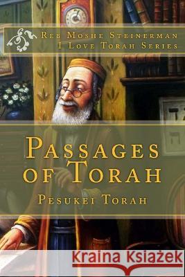 Passages of Torah: Pesukei Torah Moshe Steinerman   9781947706026 Ilovetorah Jewish Publishing