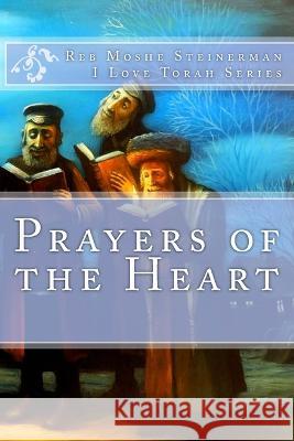 Prayers of the Heart Moshe Steinerman   9781947706071 Ilovetorah Jewish Publishing