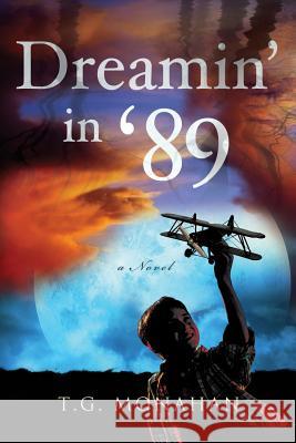 Dreamin' in '89 T. G. Monahan 9781947708129 Citrine Publishing