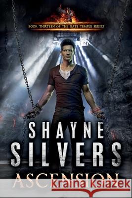 Ascension: Nate Temple Series Book 13 Shayne Silvers 9781947709294 Argento Publishing