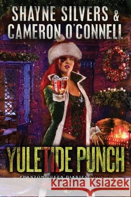 Yuletide Punch: Phantom Queen Book 12-A Temple Verse Series Cameron O'Connell Shayne Silvers 9781947709843 Argento Publishing