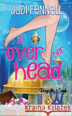 In Over Her Head Judi Fennell 9781947723177 Judi Fennell