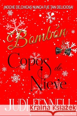 Bomb?n & Copos de Nieve Judi Fennell 9781947723825