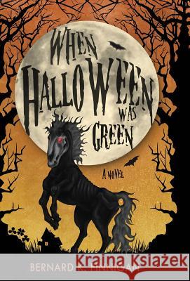 When Halloween Was Green Bernard K. Finnigan 9781947727014 Bhc Press/Umbra