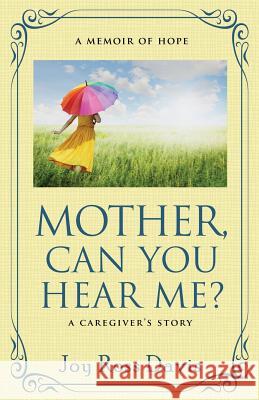Mother, Can You Hear Me? Joy Ross Davis 9781947727588 BHC Press