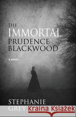 The Immortal Prudence Blackwood Stephanie Grey 9781947727830 BHC Press