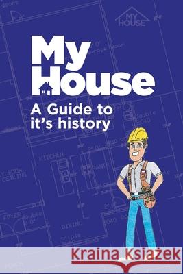 My House: A Guide to it's history Sheila Robertson Hubert Robertson 9781947729087 Fairhaven Media